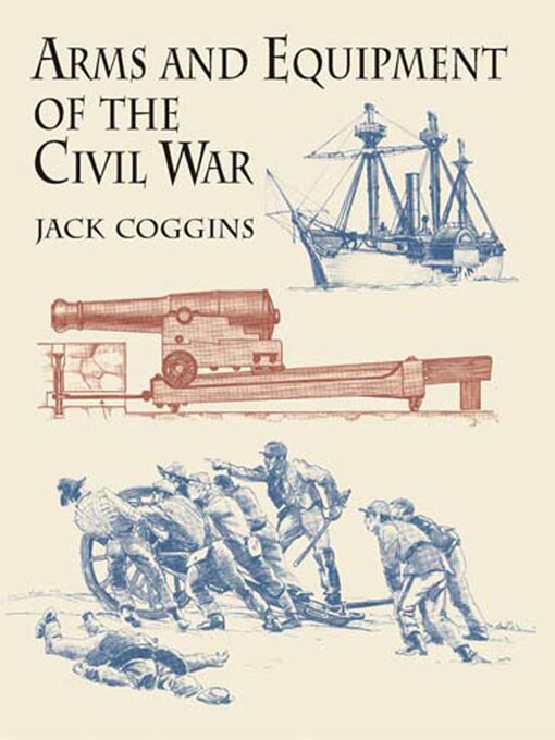 Title details for Arms and Equipment of the Civil War by Jack Coggins - Available